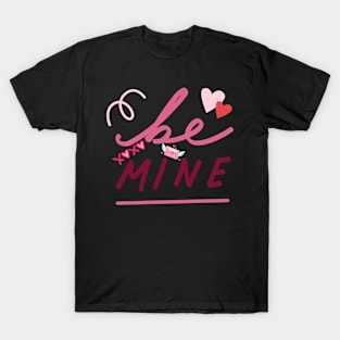 Be Mine T-Shirt